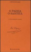 O pazzia o santità