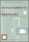 Avvicinamento al restauro. Teoria, storia, monumenti