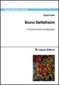 Bruno Bettelheim. Tra psicoanalisi e pedagogia