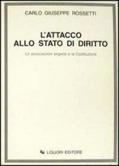 L'attacco allo Stato di diritto. Le associazioni segrete e la Costituzione