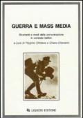 Guerra e mass media. Strumenti e modi della comunicazione in contesto bellico