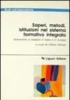 Saperi, metodi, istituzioni nel sistema formativo integrato. Autonomia e relazioni in Italia e in Europa