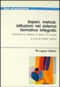 Saperi, metodi, istituzioni nel sistema formativo integrato. Autonomia e relazioni in Italia e in Europa