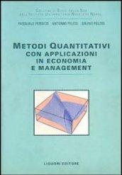 Metodi quantitativi. Con applicazioni in economia e management