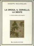 La droga, il cervello, la mente. Il riequilibrio biochimico