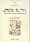 Antisemitismo, teatro e società a Londra nel '500. Due personaggi discutibili: Barabba e Shylock