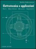 Elettrotecnica e applicazioni. Reti, macchine, misure, impianti