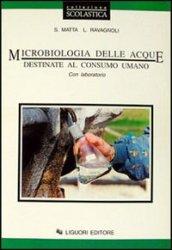 Microbiologia delle acque destinate al consumo umano. Con laboratori. Per le Scuole superiori