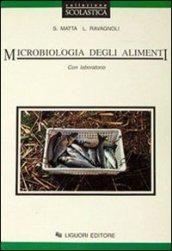 Microbiologia degli alimenti. Con laboratorio. Per le Scuole superiori