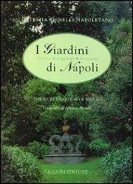 I giardini segreti di Napoli-The secret gardens of Naples. Vol. 1