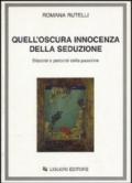 Quell'oscura innocenza della seduzione. Discorsi e percorsi della passione