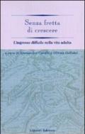 Senza fretta di crescere. L'ingresso difficile nella vita adulta