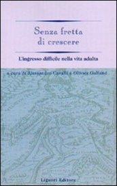 Senza fretta di crescere. L'ingresso difficile nella vita adulta