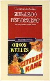 Giornalismo o postgiornalismo? Studi per pensare il modello italiano