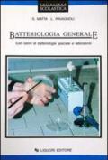 Batteriologia generale. Con cenni di batteriologia speciale e laboratorio. Per le Scuole superiori