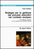 Strategie per la gestione dei processi educativi nel contesto europeo. Dal lifelong learning a una società ad iniziativa diffusa