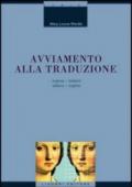 Avviamento alla traduzione inglese. Inglese-italiano, italiano-inglese