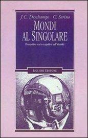 Mondi al singolare. Prospettive socio-cognitive sull'identità