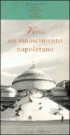 Verso un Rinascimento napoletano. Spunti per una discussione sulla città