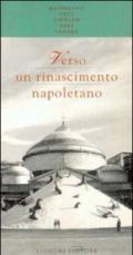 Verso un Rinascimento napoletano. Spunti per una discussione sulla città