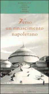 Verso un Rinascimento napoletano. Spunti per una discussione sulla città