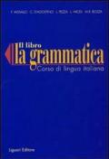 La grammatica. Corso di lingua italiana. Per la Scuola media
