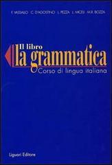 La grammatica. Corso di lingua italiana. Per la Scuola media