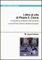 I ritmi di vita di piazza S. Croce. Un'esperienza di didattica dell'ambiente. Con videocassetta