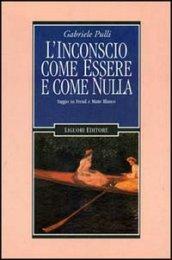 L'inconscio come essere e come nulla. Saggio su Freud e Matte Blanco