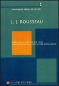 J. J. Rousseau. Dalla critica della società civile alla delineazione di una società democratica