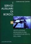 I servizi ausiliari di bordo. Vol. 3: Ventilazione, refrigerazione, condizionamento dell'Aria.