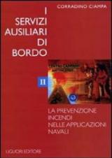 I servizi ausiliari di bordo. Vol. 2: La prevenzione incendi nelle applicazioni navali.