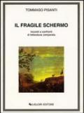 Il fragile schermo. Incontri e confronti di letteratura comparata