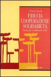 Fiducia, cooperazione, solidarietà. Strategie per il cambiamento sociale