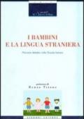 I bambini e la lingua straniera. Percorsi didattici nella scuola italiana