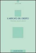 Il mercato del credito. Ordinamento, strumenti e istituzioni