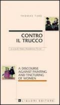Contro il trucco. A discourse against painting and tincturing of women