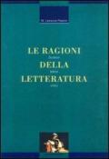 Le ragioni della letteratura. Scrittori, lettori, critici