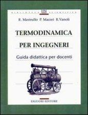 Termodinamica per ingegneri. Guida didattica per docenti