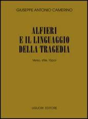 Alfieri e il linguaggio della tragedia: Verso, stile, tópoi (Collana di testi e di critica Vol. 35)