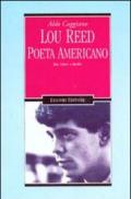 Lou Reed poeta americano. Dai Velvet a Berlin
