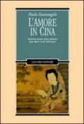 L'amore in Cina. Attraverso alcune opere letterarie negli ultimi secoli dell'Impero