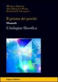 Il prisma dei perché: L’indagine filosofica Manuale Traduzione e adattamento a cura di Antonio Cosentino (Impariamo a pensare)
