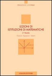 Lezioni di istituzioni di matematiche. 2º modulo. Funzioni, equazioni, sistemi