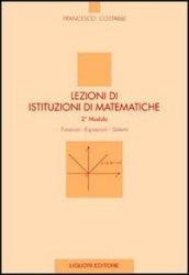 Lezioni di istituzioni di matematiche. 2º modulo. Funzioni, equazioni, sistemi