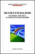 Multiculturalismo. Filosofia politica e conflitto identitario