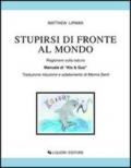 Stupirsi di fronte al mondo. Ragionare sulla natura. Manuale di «Kio & Gus». Per la Scuola elementare