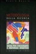 Metodologia della ricerca nelle attività psicopedagogiche e nella vita sociale. Guida per l'insegnante e materiale didattico. Per le Scuole superiori