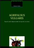 Agrifalsus vulgaris. Rapporto sulla malapianta delle frodi agricole comunitarie