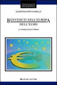 Benvenuti nell'Europa dell'euro. La moneta senza frontiere